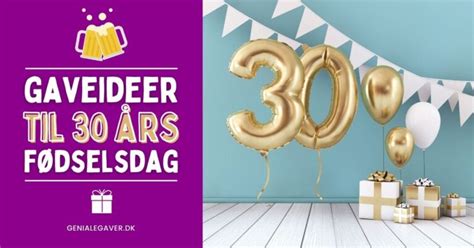 75+ gaveideer til 30 års fødselsdag